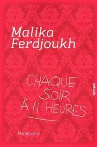 Chaque soir à 11 heures – Malika Ferdjoukh