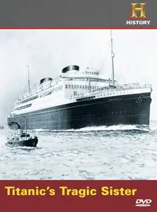 History Channel - Titanic's Tragic Sister (2015)