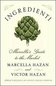 Ingredienti: Marcella's Guide to the Market (repost)