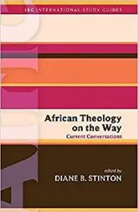 African Theology on the Way (International Study Guides)