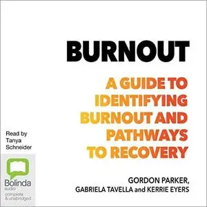 Burnout: A Guide to Identifying Burnout and Pathways to Recovery [Audiobook]