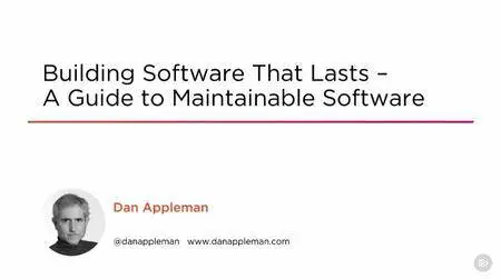 Building Software That Lasts - A Guide to Maintainable Software