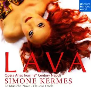 Simone Kermes, Claudio Osele, Le Musiche Nove - Lava: Opera Arias from 18th Century Napoli  (2009)