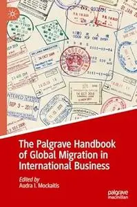 The Palgrave Handbook of Global Migration in International Business