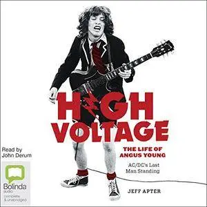 High Voltage: The Life of Angus Young - AC/DC's Last Man Standing [Audiobook]