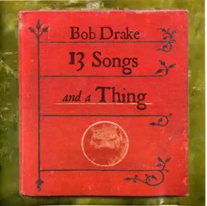Bob Drake - 13 Songs And A Thing (2003)