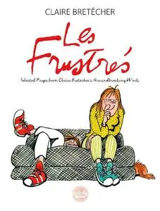 Europe Comics-Les Frustres Selected Pages From Claire Bretecher s Groundbreaking Work 2022 Hybrid Comic eBook