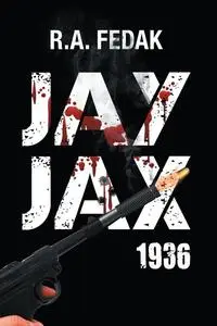 «Jay Jax» by R.A. Fedak