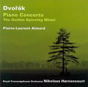 Dvorak: Piano Concerto; The Golden Spinning Wheel / Pierre-Laurent Aimard, Nikolaus Harnoncourt (2004)
