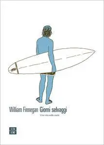 William Finnegan - Giorni selvaggi (Repost)