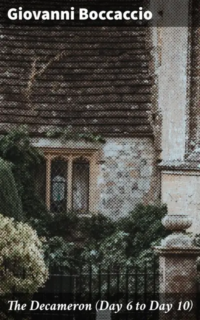 «The Decameron (Day 6 to Day 10)» by Giovanni Boccaccio