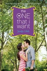 «The One That I Want» by Jennifer Echols