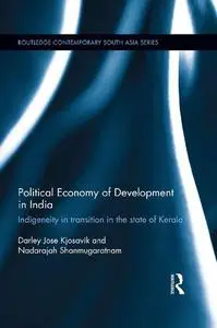 Political Economy of Development in India: Indigeneity in Transition in the State of Kerala