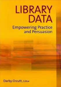Library Data: Empowering Practice and Persuasion (Repost)