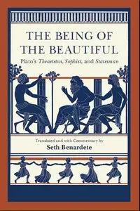 The Being of the Beautiful: Plato's Theaetetus, Sophist, and Statesman