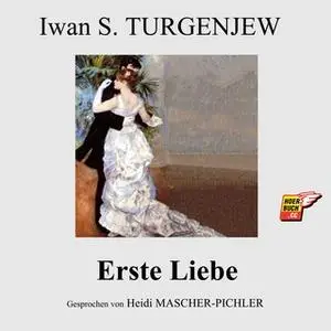 «Erste Liebe» by Iwan S. Turgenjew