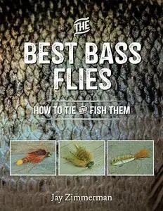 The Best Bass Flies: How to Tie and Fish Them (Repost)