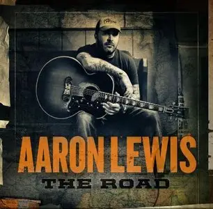 Aaron Lewis - The Road (iTunes Deluxe Version) (2012)