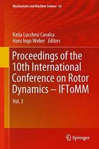 Proceedings of the 10th International Conference on Rotor Dynamics – IFToMM: Vol. 3 (Repost)