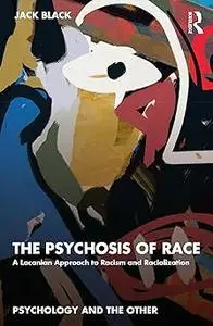 The Psychosis of Race