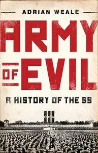 Army of Evil: A History of the SS (repost)