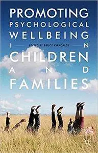 Promoting Psychological Wellbeing in Children and Families (Repost)