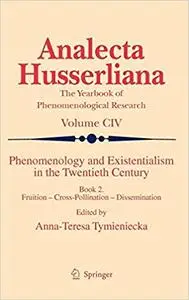 Phenomenology and Existentialism in the Twentieth Century: Book II. Fruition – Cross-Pollination – Dissemination