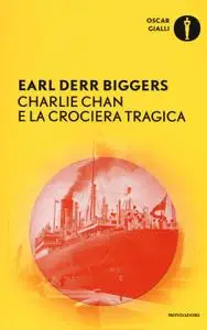 Earl D. Biggers - Charlie Chan e la crociera tragica