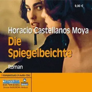 Horacio Castellanos Moya - Die Spiegelbeichte
