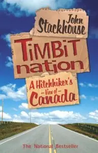 Timbit Nation a Hitchhikers View of Canada
