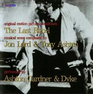 Ashton, Gardner & Dyke - The Last Rebel: Original Motion Picture Soundtrack (1971) {2002, Remastered}