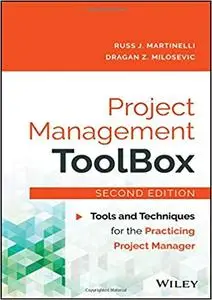 Project Management ToolBox: Tools and Techniques for the Practicing Project Manager Ed 2