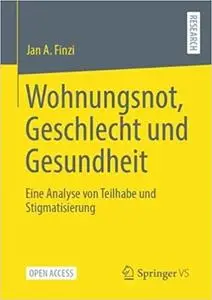 Wohnungsnot, Geschlecht Und Gesundheit