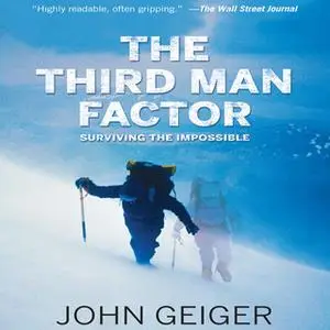 «The Third Man Factor: Surviving the Impossible» by John Geiger