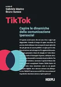 TikTok: Capire le dinamiche della comunicazione ipersocial