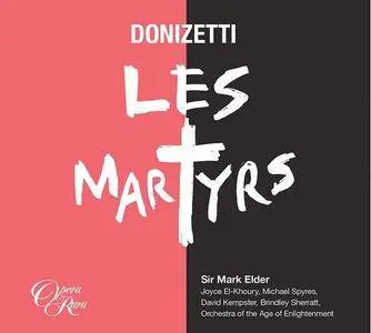 Orchestra of the Age of Enlightenment, Sir Mark Elder - Donizetti: Les Martyrs (2015)