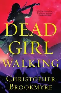 «Dead Girl Walking» by Christopher Brookmyre