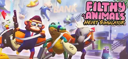 Filthy Animals Heist Simulator (2023)