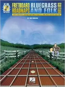 Fretboard Roadmaps - Bluegrass and Folk Guitar: The Essential Guitar Patterns That All the Pros Know and Use (Repost)