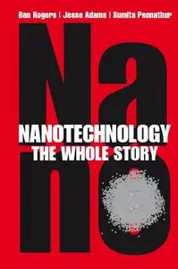 Nanotechnology: The Whole Story