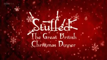 BBC Time Shift - Stuffed: The Great British Christmas Dinner (2007)