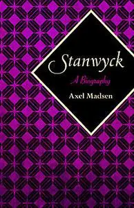 «Stanwyck» by Axel Madsen