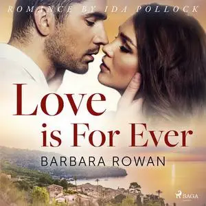 «Love is For Ever» by Barbara Rowan