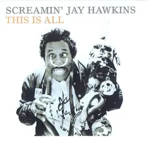 Screamin' Jay Hawkins - This Is All (2005) [Compilation]