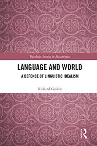 Language and World: A Defence of Linguistic Idealism