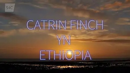 S4C - Catrin Finch Yn Ethiopia (2016)
