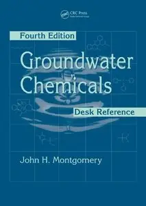 Groundwater Chemicals Desk Reference, Fourth Edition