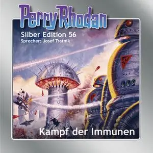 «Perry Rhodan - Silber Edition 56: Kampf der Immunen» by Ernst Vlcek,William Voltz,Clark Darlton,Hans Kneifel,K.H. Schee