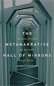 The Metanarrative Hall of Mirrors: Reflex Action in Fiction and Film