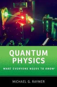 Quantum Physics: What Everyone Needs to Know®